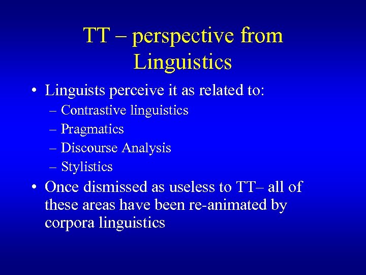 TT – perspective from Linguistics • Linguists perceive it as related to: – Contrastive