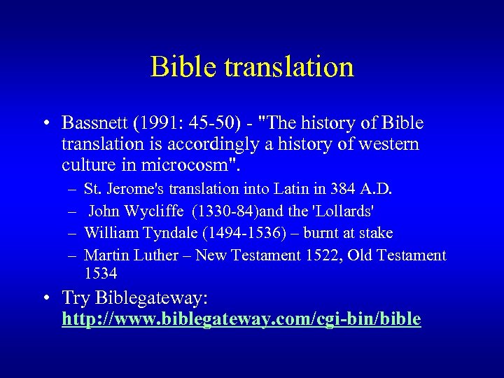 Bible translation • Bassnett (1991: 45 -50) - "The history of Bible translation is