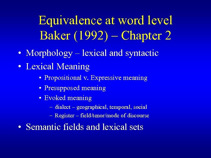 Equivalence at word level Baker (1992) – Chapter 2 • Morphology – lexical and