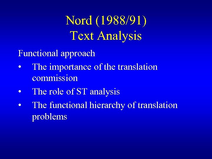 Nord (1988/91) Text Analysis Functional approach • The importance of the translation commission •
