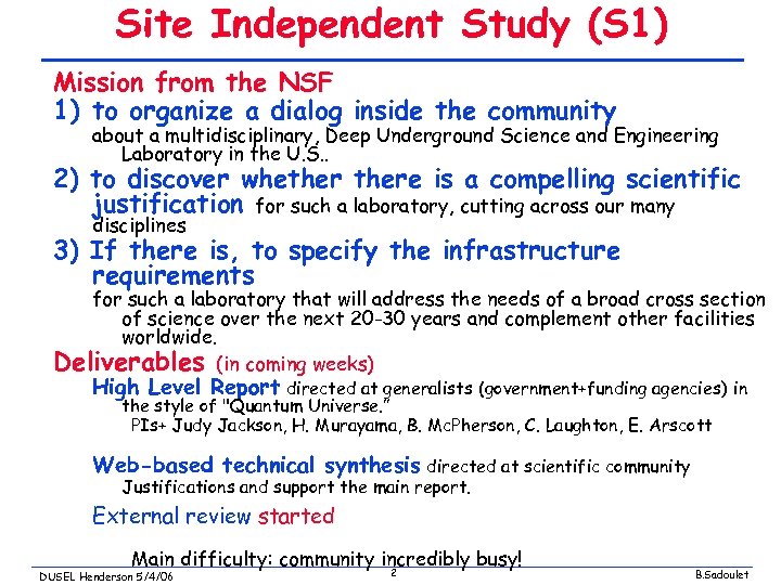 Site Independent Study (S 1) Mission from the NSF 1) to organize a dialog
