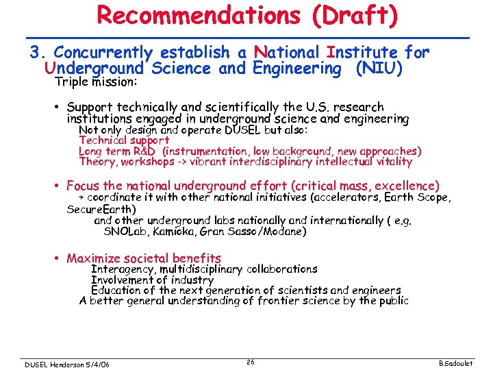 Recommendations (Draft) 3. Concurrently establish a National Institute for Underground Science and Engineering (NIU)
