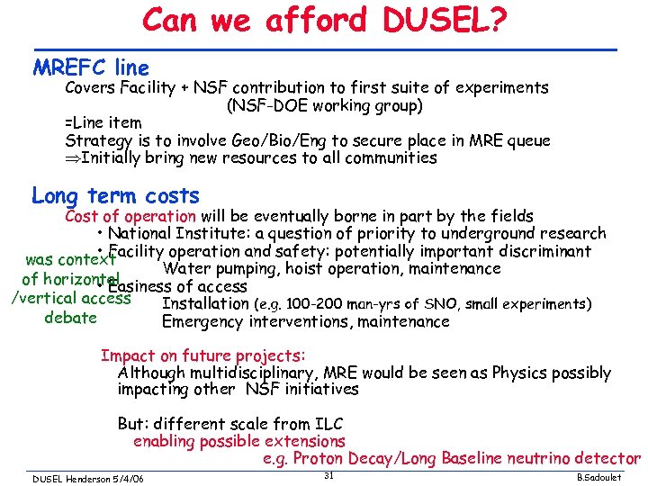 Can we afford DUSEL? MREFC line Covers Facility + NSF contribution to first suite