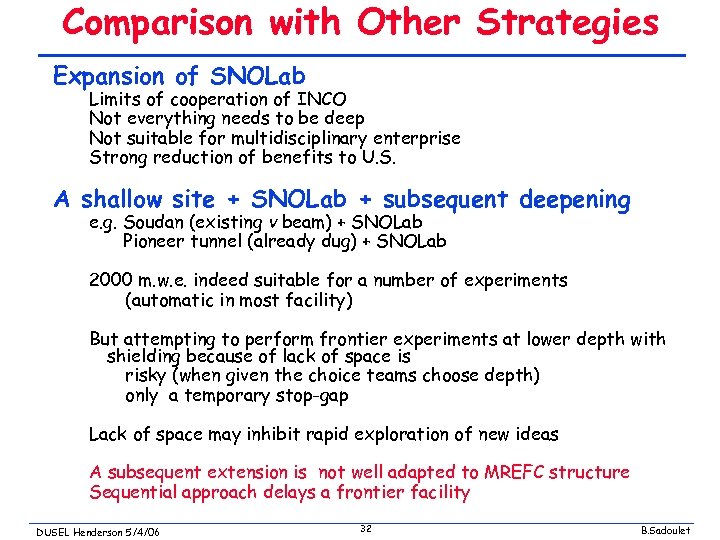 Comparison with Other Strategies Expansion of SNOLab Limits of cooperation of INCO Not everything