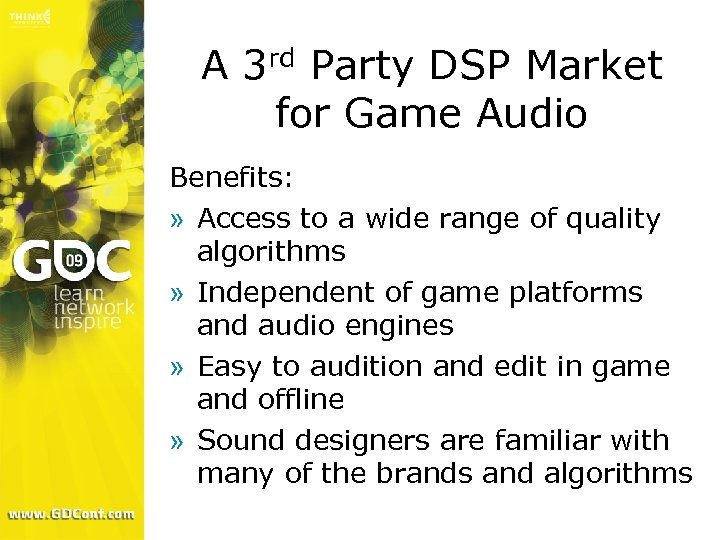 A 3 rd Party DSP Market for Game Audio Benefits: » Access to a