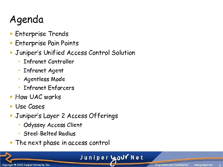 Agenda § Enterprise Trends § Enterprise Pain Points § Juniper’s Unified Access Control Solution
