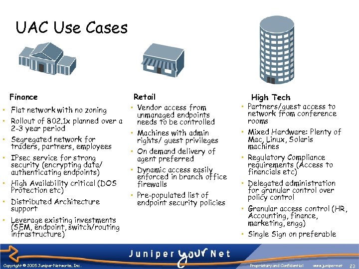 UAC Use Cases Finance • Flat network with no zoning • Rollout of 802.