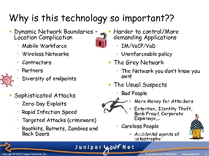 Why is this technology so important? ? § Dynamic Network Boundaries – Location Complication