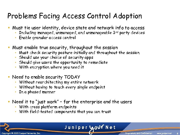 Problems Facing Access Control Adoption § Must tie user identity, device state and network