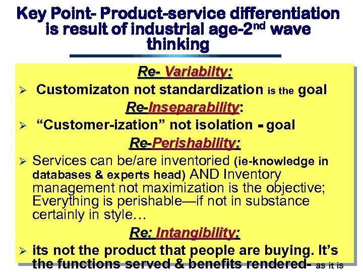 Key Point- Product-service differentiation is result of industrial age-2 nd wave thinking Ø Ø