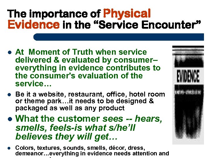 The importance of Physical Evidence in the “Service Encounter” At Moment of Truth when