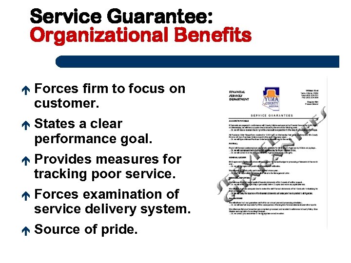 Service Guarantee: Organizational Benefits é Forces firm to focus on customer. States a clear