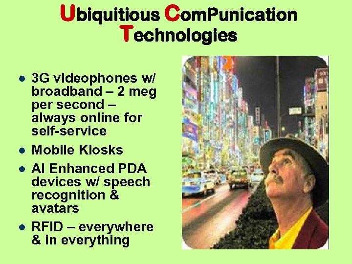 Ubiquitious Com. Punication Technologies 3 G videophones w/ broadband – 2 meg per second