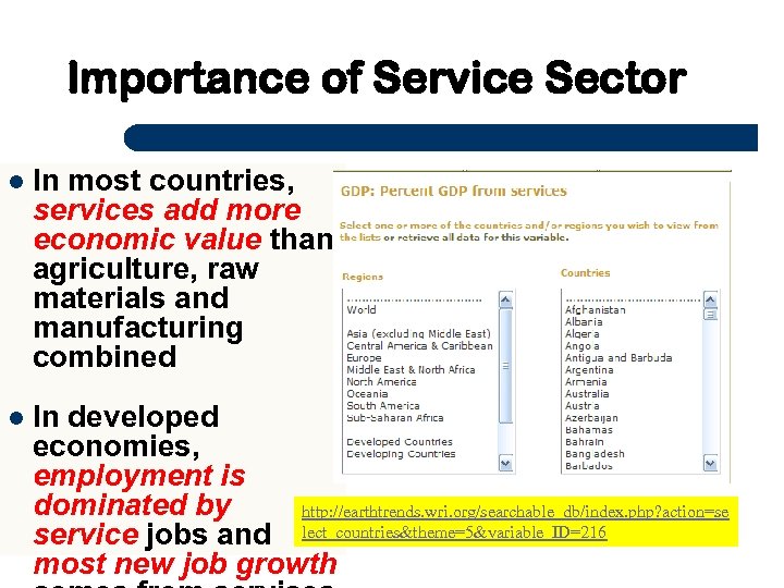 Importance of Service Sector In most countries, services add more economic value than agriculture,