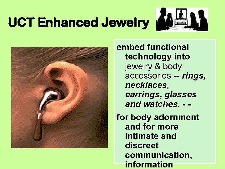 UCT Enhanced Jewelry embed functional technology into jewelry & body accessories -- rings, necklaces,