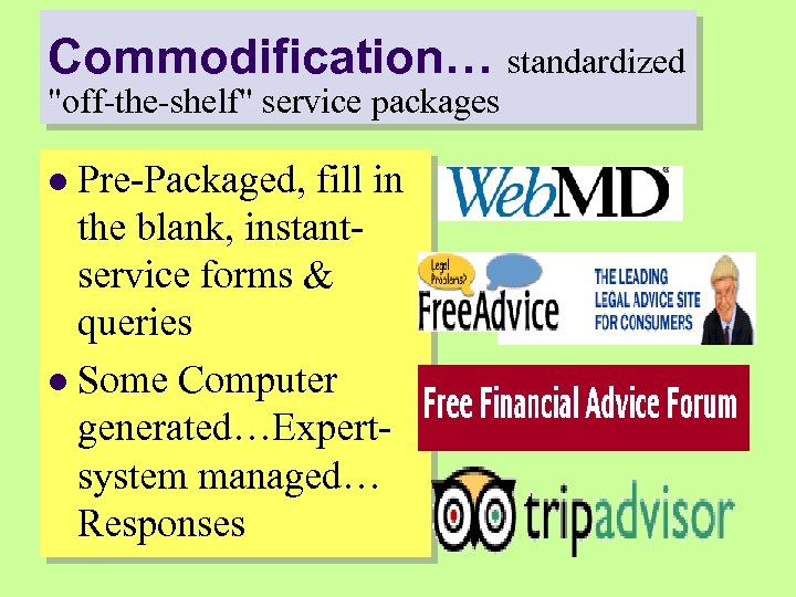 Commodification… standardized 