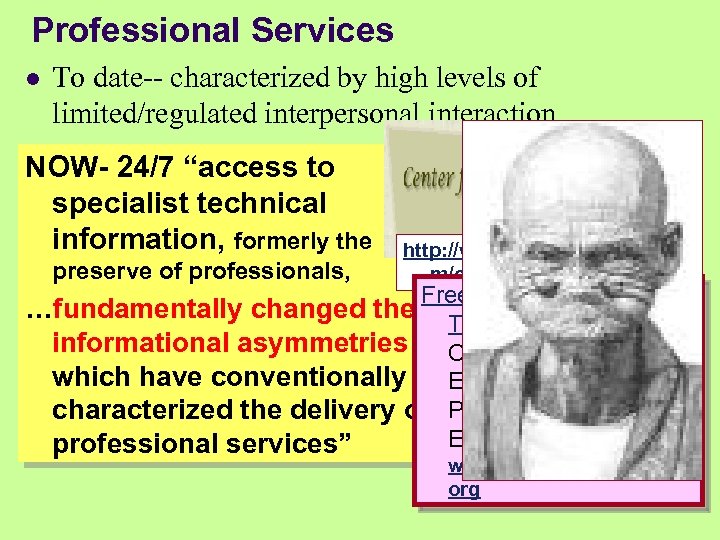 Professional Services To date-- characterized by high levels of limited/regulated interpersonal interaction NOW- 24/7