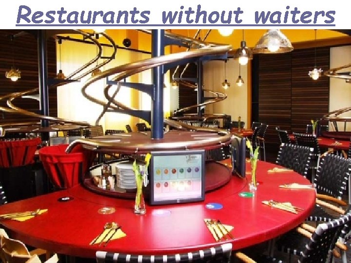 Restaurants without waiters 