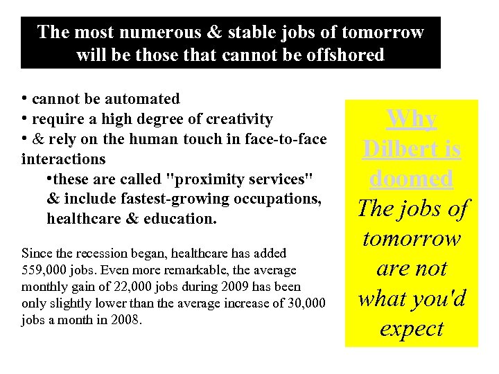 The most numerous & stable jobs of tomorrow will be those that cannot be