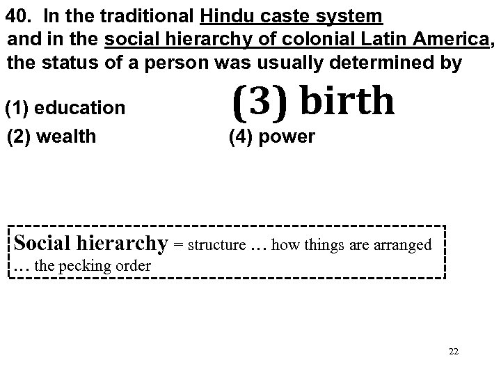 40. In the traditional Hindu caste system and in the social hierarchy of colonial