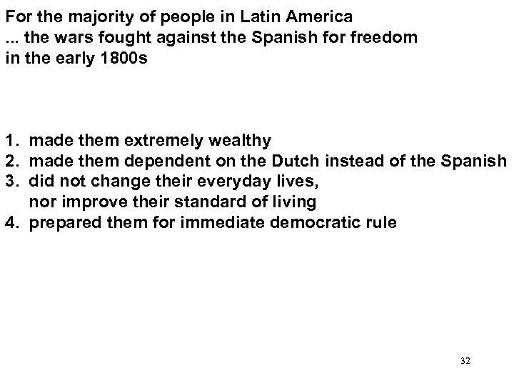 For the majority of people in Latin America . . . the wars fought