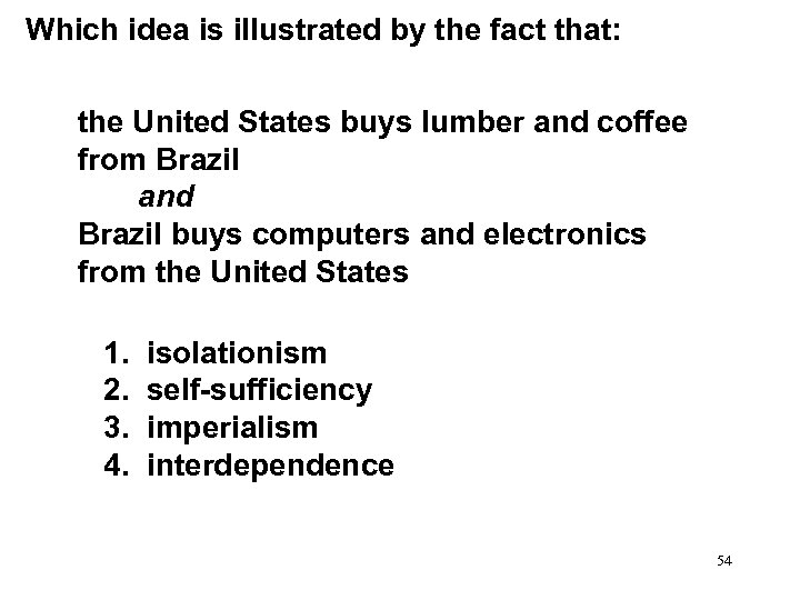  Which idea is illustrated by the fact that: the United States buys lumber