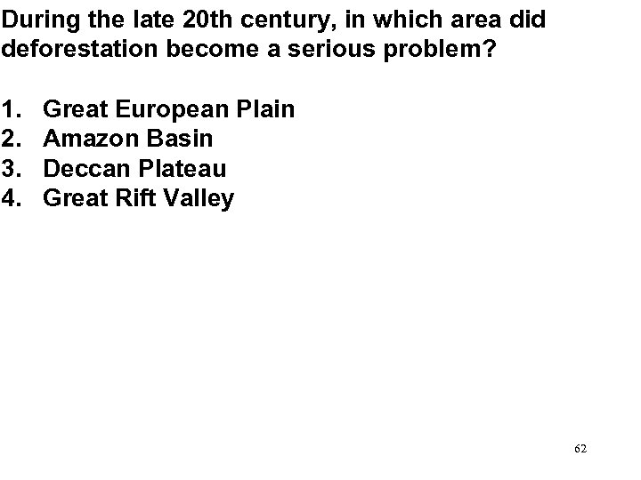 During the late 20 th century, in which area did deforestation become a serious