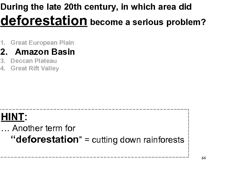 During the late 20 th century, in which area did deforestation become a serious