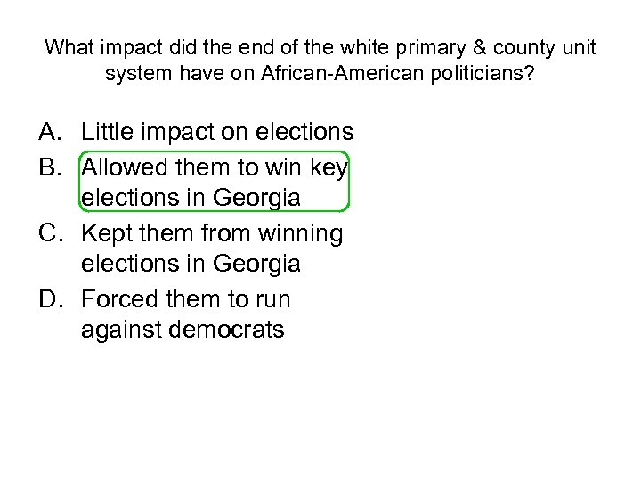 What impact did the end of the white primary & county unit system have
