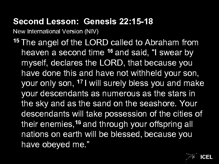 Second Lesson: Genesis 22: 15 -18 New International Version (NIV) 15 The angel of
