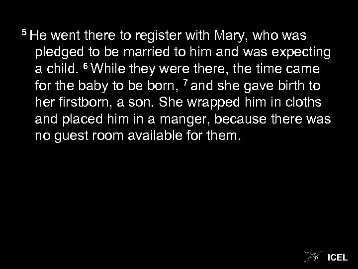 5 He went there to register with Mary, who was pledged to be married