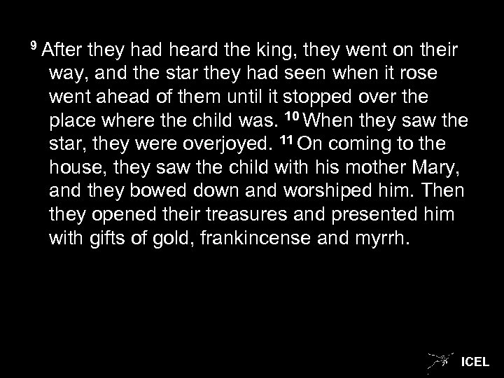 9 After they had heard the king, they went on their way, and the