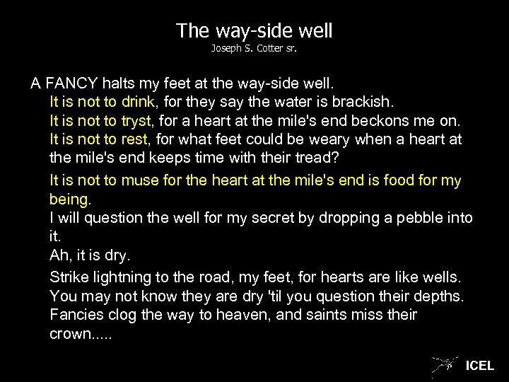 The way-side well Joseph S. Cotter sr. A FANCY halts my feet at the