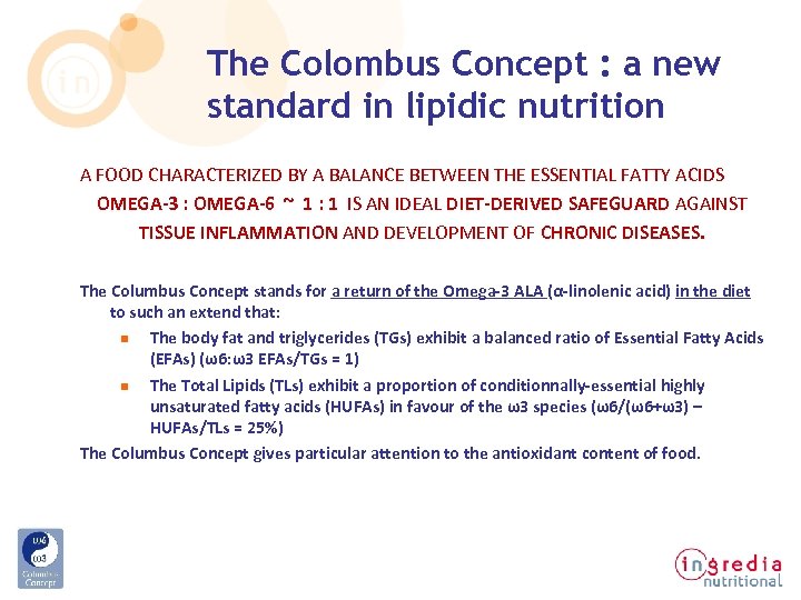 The Colombus Concept : a new standard in lipidic nutrition A FOOD CHARACTERIZED BY