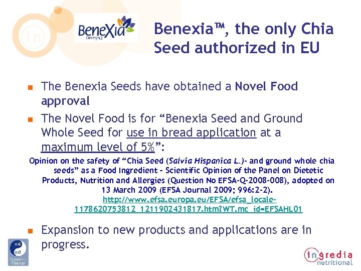 Benexia™, the only Chia Seed authorized in EU n n The Benexia Seeds have