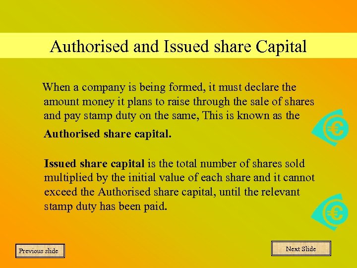 Authorised and Issued share Capital When a company is being formed, it must declare