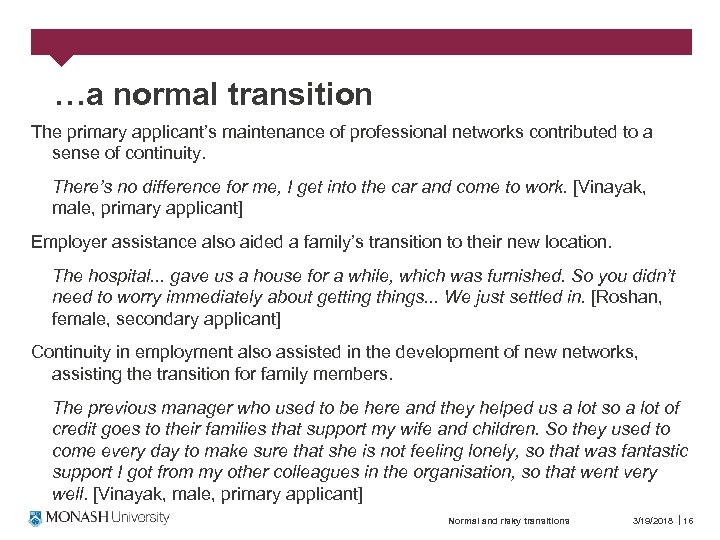 …a normal transition The primary applicant’s maintenance of professional networks contributed to a sense
