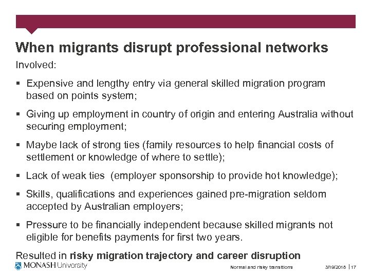 When migrants disrupt professional networks Involved: § Expensive and lengthy entry via general skilled