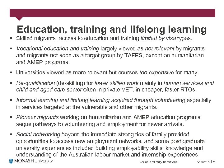 Education, training and lifelong learning § Skilled migrants access to education and training limited
