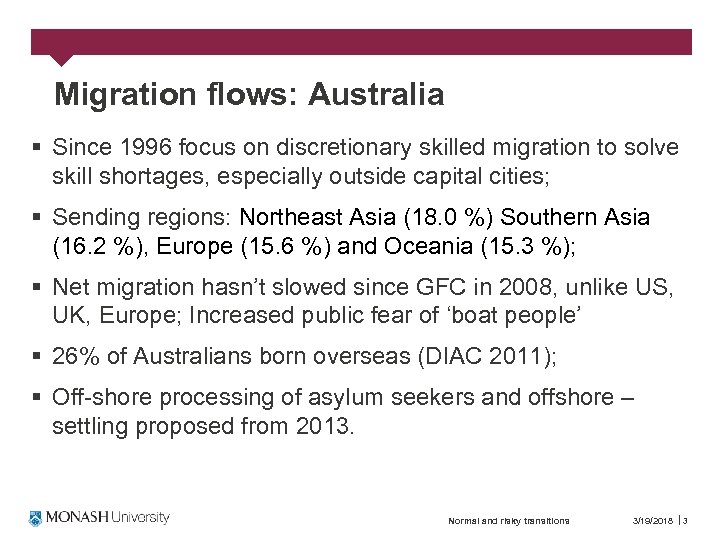 Migration flows: Australia § Since 1996 focus on discretionary skilled migration to solve skill