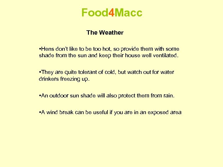 Food 4 Macc The Weather • Hens don’t like to be too hot, so