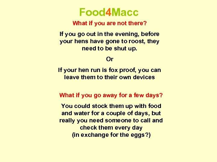 Food 4 Macc What if you are not there? If you go out in