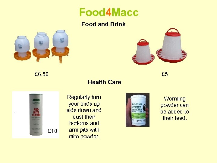 Food 4 Macc Food and Drink £ 6. 50 £ 5 Health Care £