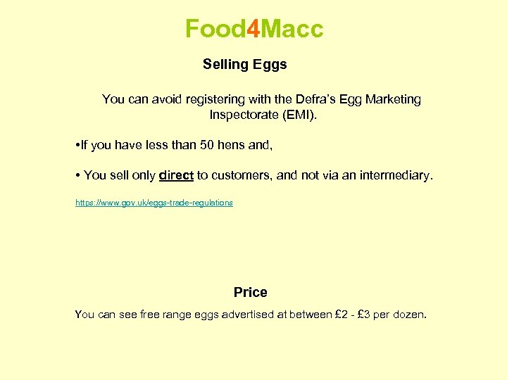 Food 4 Macc Selling Eggs You can avoid registering with the Defra’s Egg Marketing