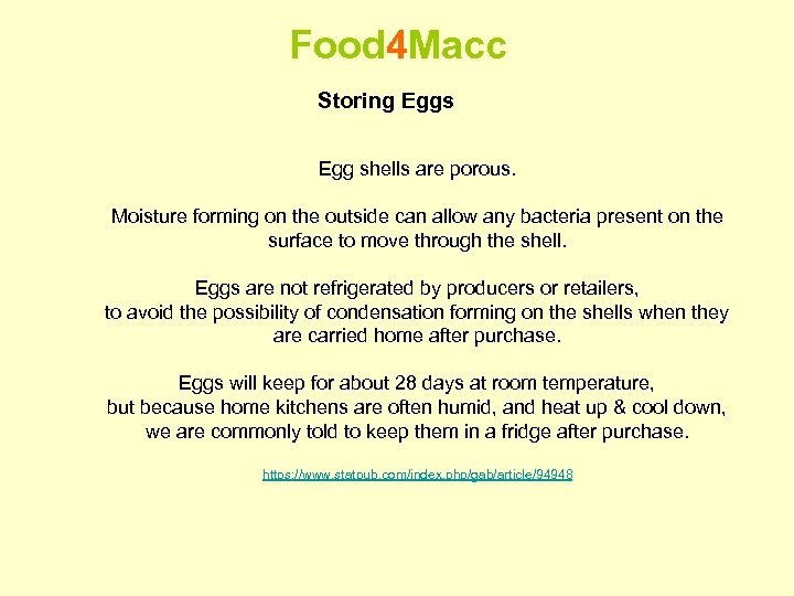 Food 4 Macc Storing Eggs Egg shells are porous. Moisture forming on the outside