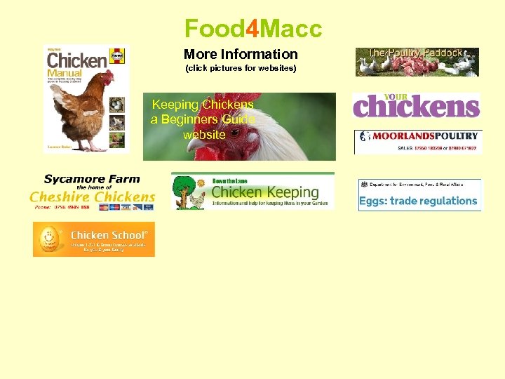 Food 4 Macc More Information (click pictures for websites) Keeping Chickens a Beginners Guide