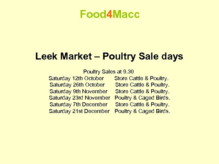 Food 4 Macc Leek Market – Poultry Sale days Poultry Sales at 9. 30