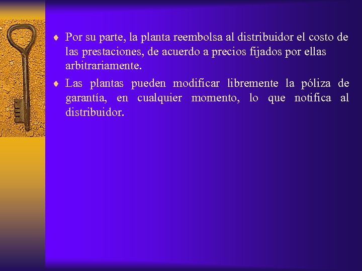 ¨ Por su parte, la planta reembolsa al distribuidor el costo de las prestaciones,