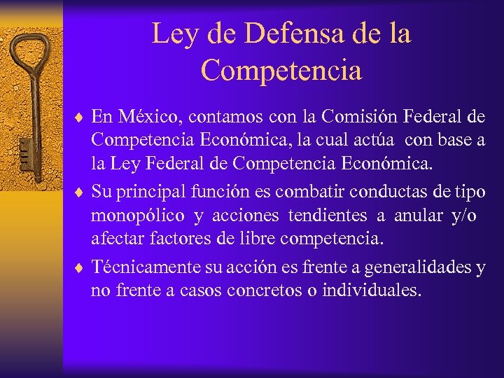 Ley de Defensa de la Competencia ¨ En México, contamos con la Comisión Federal