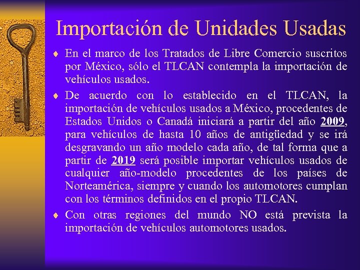 Importación de Unidades Usadas ¨ En el marco de los Tratados de Libre Comercio